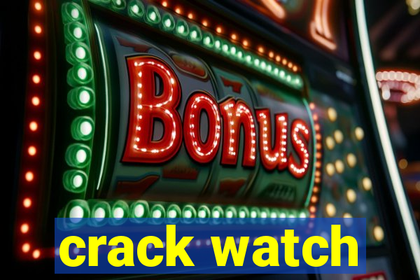 crack watch